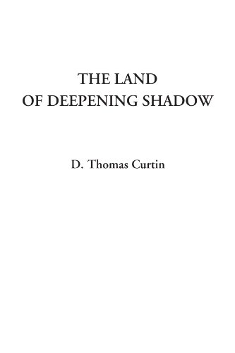 9781414231013: The Land of Deepening Shadow