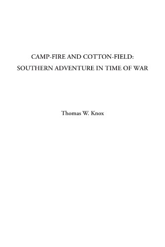 Stock image for Camp-Fire and Cotton-Field: Southern Adventure in Time of War for sale by Revaluation Books