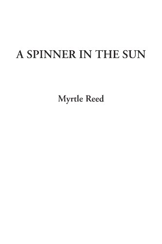 A Spinner in the Sun (9781414233796) by Reed, Myrtle