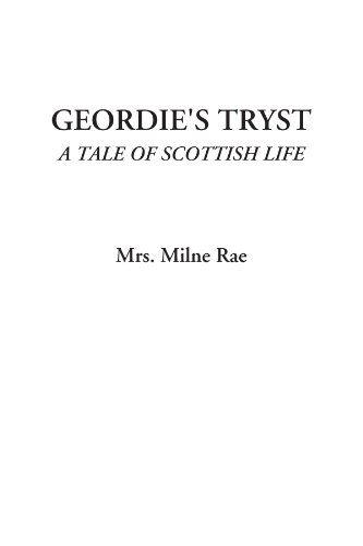 Beispielbild fr Geordie's Tryst (A Tale of Scottish Life) zum Verkauf von Revaluation Books