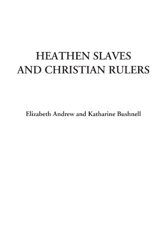 Beispielbild fr Heathen Slaves and Christian Rulers zum Verkauf von Revaluation Books