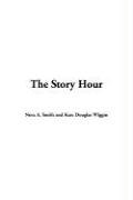 The Story Hour (9781414237787) by Smith, Nora A.; Wiggin, Kate Douglas Smith