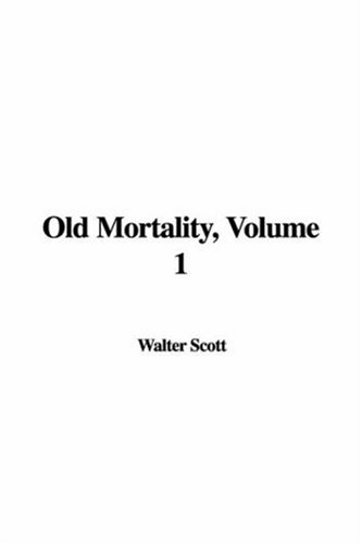 Scott, S: Old Mortality, Volume 1 - Scott, Walter