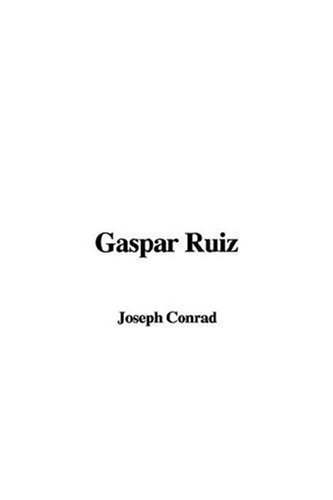 Gaspar Ruiz (9781414239156) by Conrad, Joseph