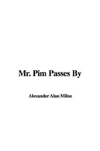 Mr. Pim Passes By (9781414239477) by Milne, A. A.
