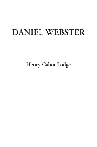 Daniel Webster (9781414240022) by Lodge, Henry Cabot