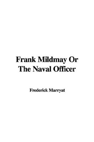 Frank Mildmay Or The Naval Officer (9781414241173) by Marryat, Frederick
