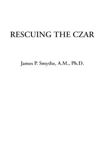 Imagen de archivo de Rescuing the Czar a la venta por Revaluation Books