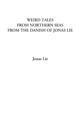 Stock image for Weird Tales from Northern Seas From the Danish of Jonas Lie for sale by Revaluation Books