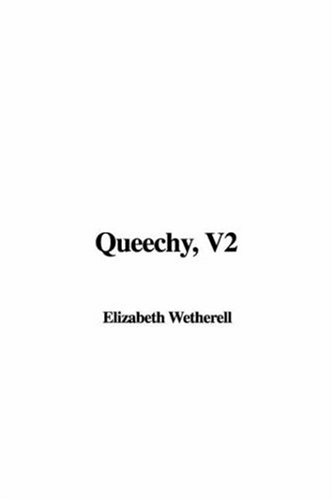 Queechy, V2 (9781414245447) by Elizabeth Wetherell