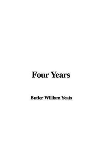 Four Years (9781414245737) by Yeats, W. B.