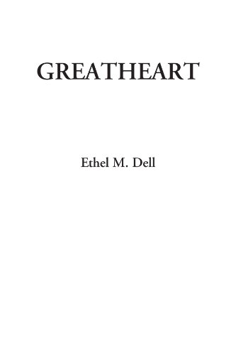 Greatheart (9781414248288) by Dell, Ethel M.