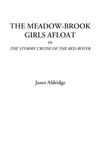 The Meadow-brook Girls Afloat or the Stormy Cruise of the Red Rover - Janet Aldridge