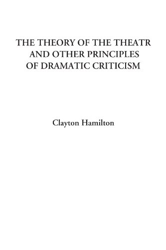 9781414248929: The Theory of the Theatre and Other Principles of Dramatic Criticism