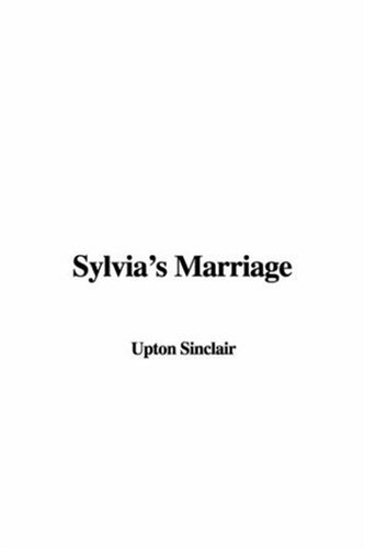 Sylvia's Marriage (9781414253886) by Upton Sinclair