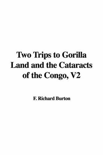 Two Trips to Gorilla Land and the Cataracts of the Congo, V2 (9781414254784) by [???]