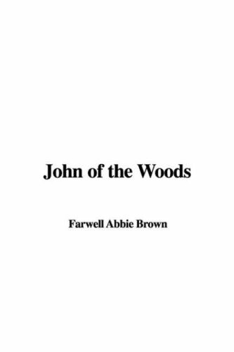 John of the Woods (9781414255859) by Abbie Farwell Brown
