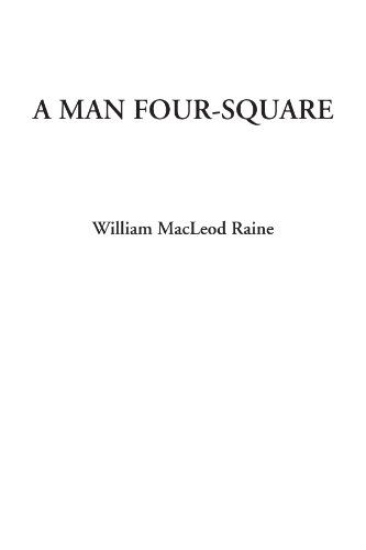 A Man Four-Square (9781414258225) by Raine, William MacLeod