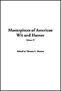 Stock image for Masterpieces of American Wit and Humor (Volume I) for sale by Bookmarc's