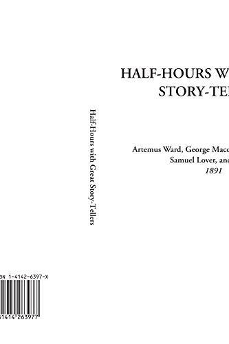 Half-Hours with Great Story-Tellers (9781414263977) by Ward, Artemus; Macdonald, George; Adeler, Max; Lover, Samuel; Others, Others