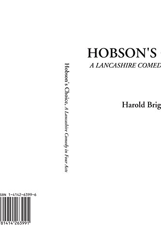 Hobson's Choice (A Lancashire Comedy in Four Acts) (9781414263991) by Brighouse, Harold