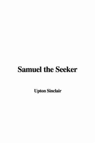 Samuel the Seeker (9781414265742) by Sinclair, Upton