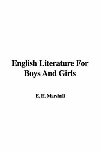 English Literature for Boys and Girls (9781414266589) by Marshall, H. E.