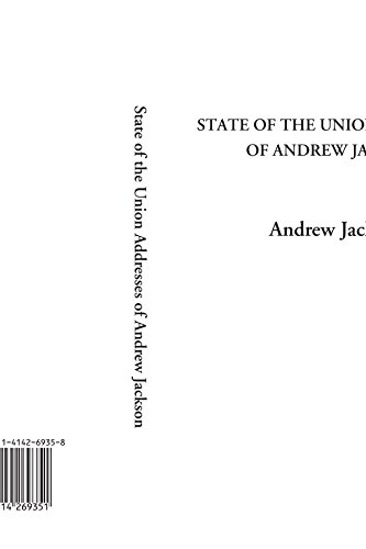 State of the Union Addresses of Andrew Jackson (9781414269351) by Jackson, Andrew