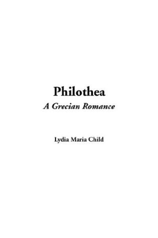 Philothea (9781414271309) by Child, Lydia Maria Francis