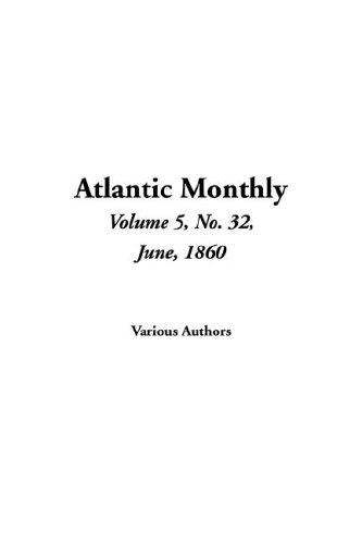 9781414275864: The Atlantic Monthly: No. 32, June, 1860: 5