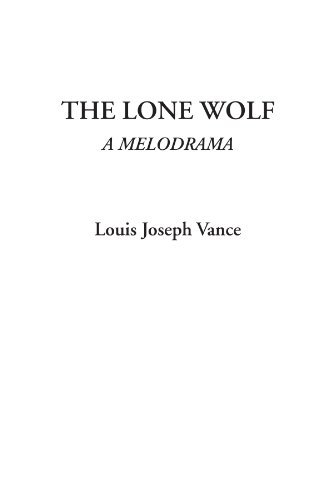 The Lone Wolf (A Melodrama) (9781414276618) by Vance, Louis Joseph