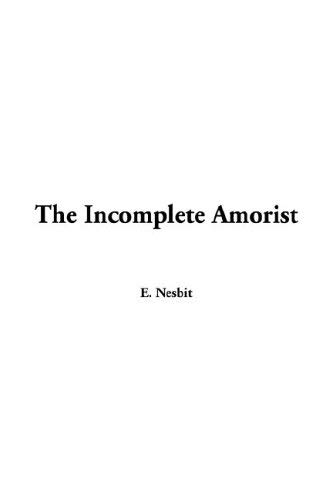 The Incomplete Amorist (9781414276724) by Nesbit, Edith