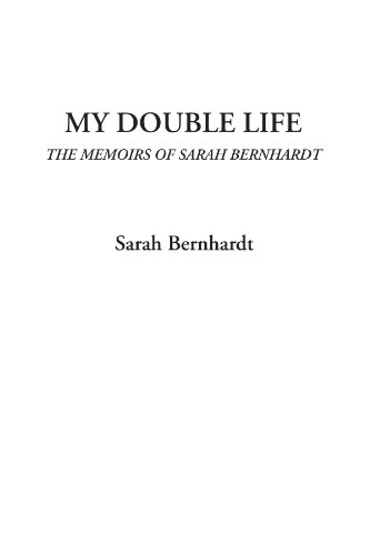 Beispielbild fr My Double Life (The Memoirs of Sarah Bernhardt) zum Verkauf von Revaluation Books