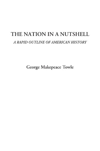 Stock image for The Nation in a Nutshell (A Rapid Outline of American History) for sale by Revaluation Books