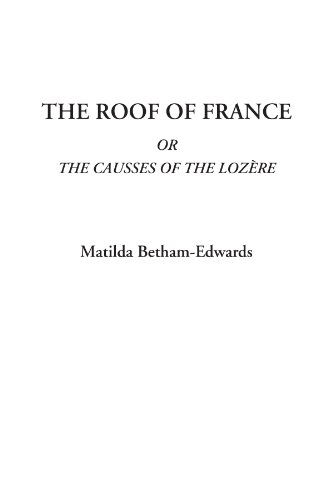 Stock image for The Roof of France Or The Causses of the Lozre for sale by Revaluation Books