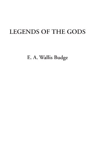 Legends of the Gods (9781414279916) by Wallis Budge, E. A.