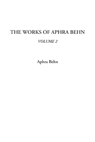 The Works of Aphra Behn, Volume 2 (9781414279930) by Behn, Aphra