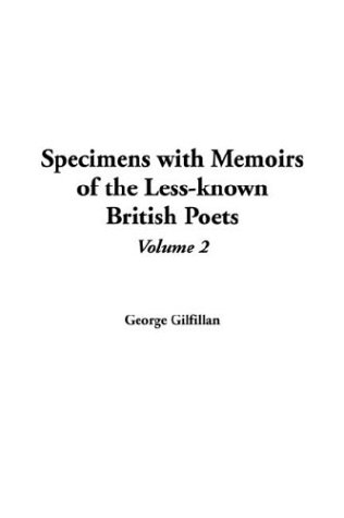 Specimens With Memoirs Of The Less-known British Poets (9781414280585) by Gilfillan, George