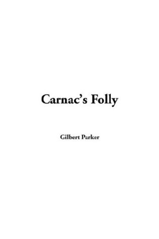 Carnac's Folly (9781414281162) by Parker, Gilbert
