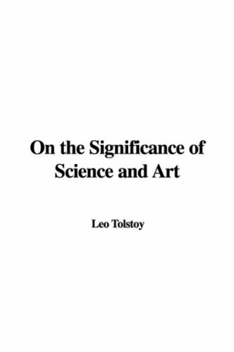 On The Significance Of Science And Art (9781414281407) by Tolstoy, Leo