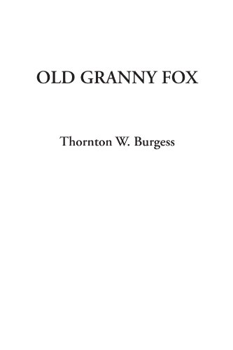 Old Granny Fox (9781414281872) by Burgess, Thornton W.