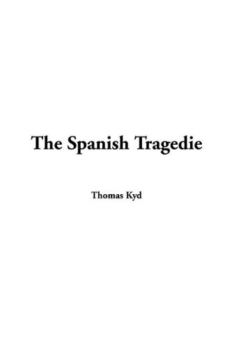 9781414282428: The Spanish Tragedie