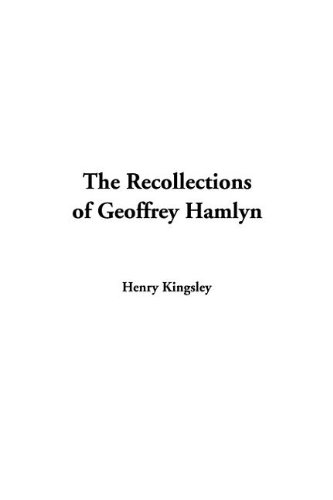 The Recollections Of Geoffrey Hamlyn (9781414283289) by Kingsley, Henry