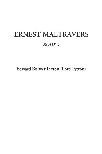 Ernest Maltravers, Book 1 (9781414284910) by Lytton, Edward Bulwer