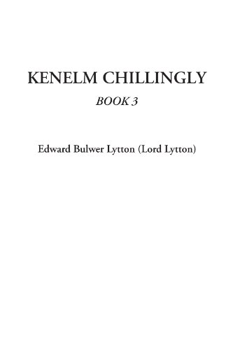 Kenelm Chillingly, Book 3 (9781414285351) by Lytton, Edward Bulwer