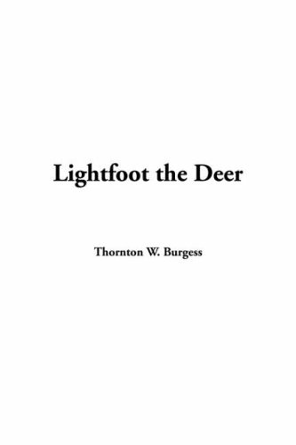 Lightfoot The Deer (9781414285825) by Burgess, Thornton W.