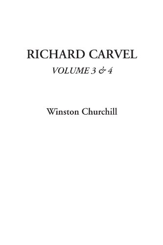 Richard Carvel, Volume 3 & 4 (9781414286051) by Churchill, Winston