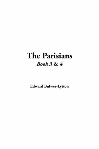The Parisians: Book 3 & 4 (9781414286105) by Lytton, Edward Bulwer Lytton, Baron