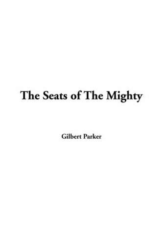 The Seats Of The Mighty (9781414287904) by Parker, Gilbert