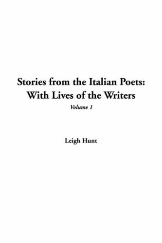 Stories From The Italian Poets: With Lives Of The Writers (9781414289526) by Hunt, Leigh